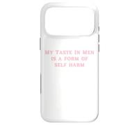 My Taste In Men Is A Form Of Self Harm Funny Y2K Case for iPhone 17 Pro Max