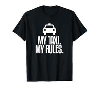 My Taxi My Rules Taxi Drivers T-Shirt