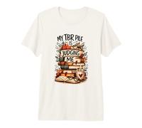 My TBR Pile is Judging Me Funny Book Lover Humor Bookie Premium T-Shirt