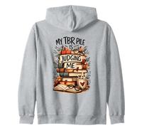 My TBR Pile Is Judging Me Funny Book Lover Humor Bookie Zip Hoodie