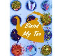 My Tea Blending Recipe Book: Large Print Blank Tea Blending Recipe Book: 50-Recipe Journal and Organizer, wide space to write in.