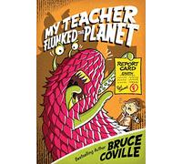 My Teacher Flunked the Planet: 4 (My Teacher Books)
