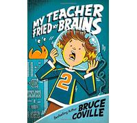 My Teacher Fried My Brains by Bruce Coville (28-Jun-2005) Paperback