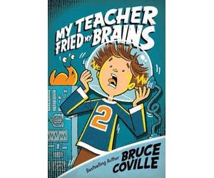 My Teacher Fried My Brains by Bruce Coville (English) Paperback Book