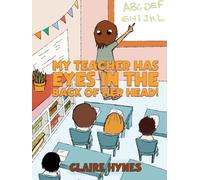 My Teacher has Eyes in the Back of her Head!