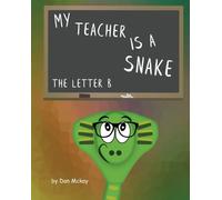 My Teacher is a snake The Letter B
