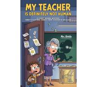 : My Teacher Is Definitely Not Human: A Funny School Mystery About a Kid Who Thinks Their Teacher Is an Alien (Ages 6-10) (Aliens Among Us - Job Series)