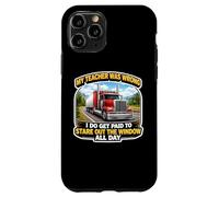 My Teacher Was Wrong Funny Truck Driver Trucker Truckie Joke Case for iPhone 11 Pro