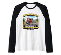 My Teacher was Wrong Funny Truck Driver Trucker Truckie Joke Raglan Baseball Tee