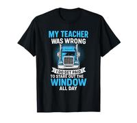 My Teacher Was Wrong I Do Get Paid To Stare Out The Trucker T-Shirt