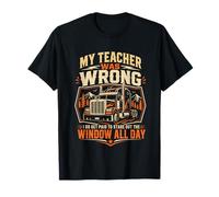 My Teacher was Wrong I Do Get Paid to Stare Out The Window T-Shirt