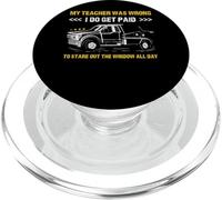 My Teacher Was Wrong I Do Get Paid Tow Truck PopSockets PopGrip for MagSafe