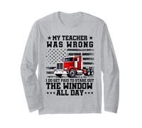 My Teacher was Wrong Truck Driver Men dad Husband Trucker Long Sleeve T-Shirt
