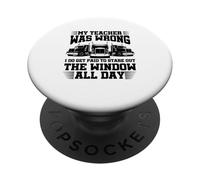 my teacher was wrong truck driver men dad Husband trucker PopSockets Adhesive PopGrip