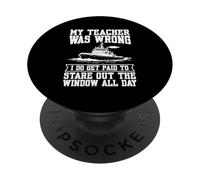 My teacher was wrong Tugboat Captain PopSockets Adhesive PopGrip