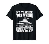 My Teacher was Wrong Tugboat Captain T-Shirt