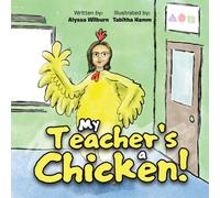 My Teacher's a Chicken!