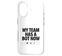 My Team Has a Bot Now - Automation Spark Humor Case for iPhone 17