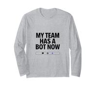 My Team Has a Bot Now - Automation Spark Humor Long Sleeve T-Shirt