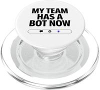 My Team Has a Bot Now - Automation Spark Humor PopSockets PopGrip for MagSafe