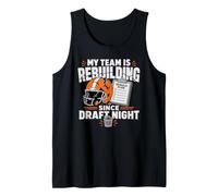 My Team is Rebuilding Since Draft Night Football Fan Tank Top
