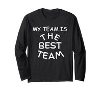 My Team is The Best Team Long Sleeve T-Shirt