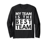 My Team is The Best Team Long Sleeve T-Shirt