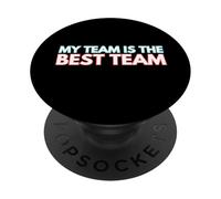 My team is the best team PopSockets Adhesive PopGrip