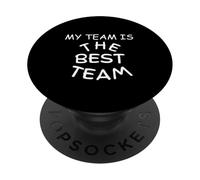 My team is the best team PopSockets Adhesive PopGrip