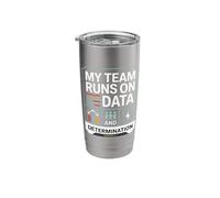 My Team Runs on Data and Determination Data Scientist Stainless Steel Insulated Tumbler