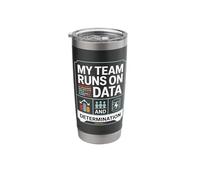 My Team Runs on Data and Determination Data Scientist Stainless Steel Insulated Tumbler
