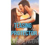 My Teasing Alpha Protector: A Small-Town Single Mom Romance (Wild Hearts of Cedar Springs)