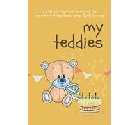 My Teddies: A soft toy log book to record the important things about your fluffy friends