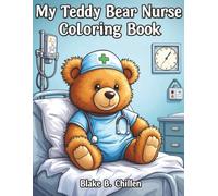My Teddy Bear Nurse Coloring Book: Funny Medical Themed Quotes For Stress-Relief for Adults - Humor with a Sassy Edge