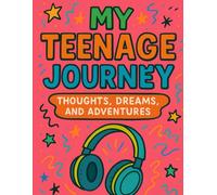 My Teenage Journey - 90 GSM Thoughts, Dreams, and Adventures Writing Journal : Ruled , Paperback.