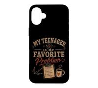 My Teenager Is My Favorite Problem Funny Parenting Case for iPhone 16 Plus