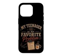My Teenager Is My Favorite Problem Funny Parenting Case for iPhone 16 Pro