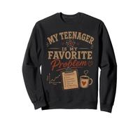 My Teenager Is My Favorite Problem Funny Parenting Sweatshirt