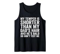 My Temper is Shorter Than My Dad's Hair and He's Bald Tank Top