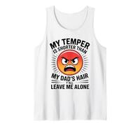 My Temper is Shorter Than My Dad's Hair Y'all Leave Me Alone Tank Top