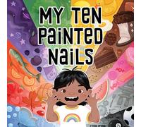My Ten Painted Nails: Bilingual Inuktitut and English Edition (Arvaaq Junior)