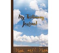 MY TESTIMONY JOURNAL | SAFE SPACE | KEEPSAKE | LINED PAPER | 7 X 1O INCHES | REFLECTION | HARDCOVER: Reflect on the times when you knew God was working for your good