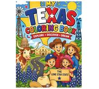 My Texas Coloring Book: Explore * Discover * Dream