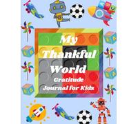 My Thankful World: Gratitude Journal for Kids, Mindfulness Journal For Children