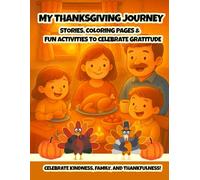 My Thanksgiving Journey: Stories, Coloring Pages & Fun Activities to Celebrate Gratitude