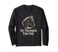 My Therapist Eats Hay | Funny Horse Lover Equestrian Riders Long Sleeve T-Shirt