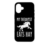 My Therapist Eats Hay Funny Horse Lover Horse Rider Case for iPhone 16