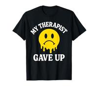 My Therapist Gave Up Face Melting Graphic Funny T-Shirt