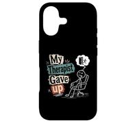 My Therapist Gave Up - Funny Mental Health Humor Case for iPhone 17