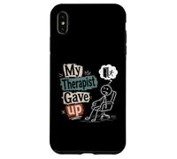 My Therapist Gave Up - Funny Mental Health Humor Case for iPhone XS Max